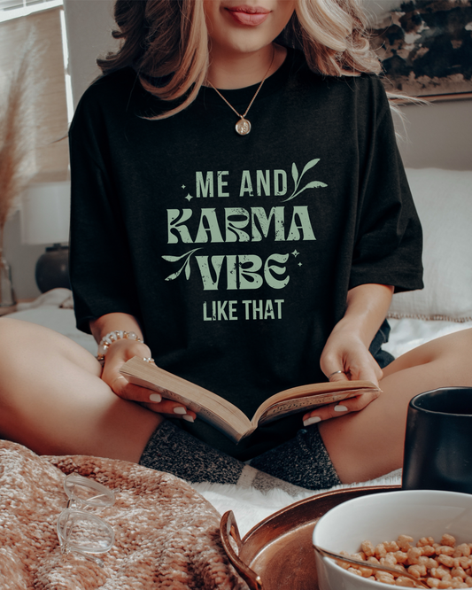 Me And Karma Vibe t-shirt